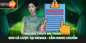 Những Lưu Ý An Toàn Khi Cá Cược Tại New88 - Cẩm Nang Chuẩ